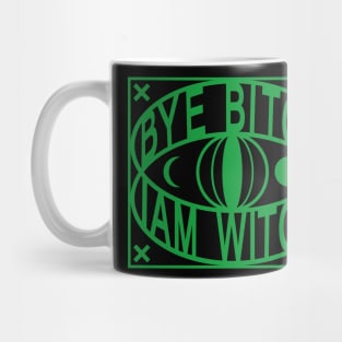 BYE bitch iam witch Mug